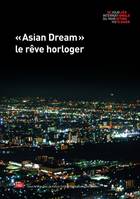 Asian Dream, Le rêve horloger