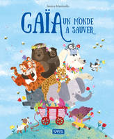 Gaïa. Un monde à sauver