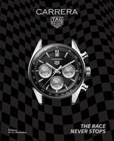 Mode et Luxe TAG Heuer Carrera, The Race Never Stops