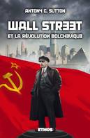 Wall Street & la Révolution bolchevique, Trilogie Wall Street part. 1