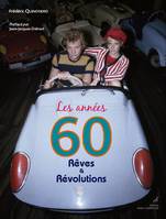 Les années 60. Rêves et révolutions, rêves & révolutions