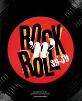 rock'n'roll 39-59, [exposition, Paris, Fondation Cartier pour l'art contemporain, 22 juin-28 octobre 2007]