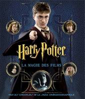 Harry Potter. La magie des films, la magie des films