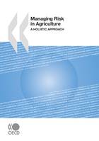 Managing Risk in Agriculture, A Holistic Approach