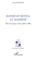 Handicap mental et majorité, rites de passage à l'âge adulte en IME