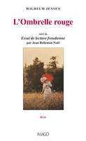 L'Ombrelle rouge, suivi de Essai de lecture freudienne par Jean Bellemin-Noël, Suivi de Essai de lecture freudienne