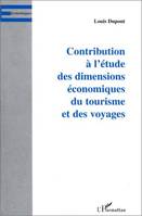 CONTRIBUTION A L'ETUDE DES DIMENSIONS ECONOMIQUES DU TOURISM