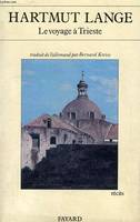 Le voyage à Trieste. suivi de Le marais de Riemeister: Récits, récits