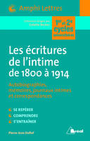 Les écritures de l'intime de 1800 à 1914 - Autobiographies, Mémoires, journaux intimes et correspondances