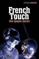 French Touch - 1995-2015 : une épopée électro