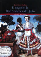 El negro en la Real Audiencia de Quito (Ecuador), SS. XVI-XVIII