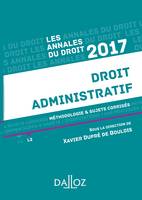 Annales Droit administratif 2017, Méthodologie & sujets corrigés