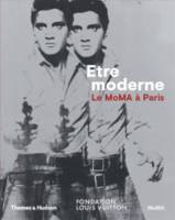 Etre Moderne : Le MoMA A Paris /franCais