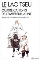 Le Lao-Tseu, Suivi des Quatre Canons de l'empereur jaune