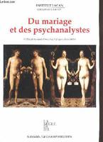 Du mariage et des psychanalystes.