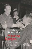 Maurice Garçon. Procès historiques, L’affaire Grynszpan (1938). Les piqueuses d’Orsay (1942). L’exécution du docteur Guérin (1943). René Hardy (1947 et 1950)