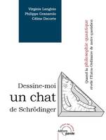 Dessine-moi un chat de Schrödinger, Quand la philosophie quantique révèle l'extra-ordinaire de notre quotidien