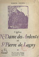 L'église N.-Dame des Ardents et St-Pierre de Lagny, Avec une notice historique