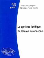 Le système juridique de l'Union européenne