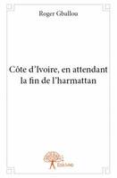 Côte d'Ivoire, en attendant la fin de l'harmattan