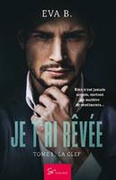 Je t'ai rêvée - Tome 1, La clef