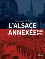 L'Alsace annexée, 1940 1945