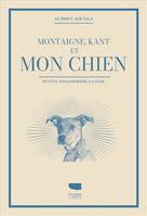 Montaigne, Kant et mon chien, Petite philosophie canine