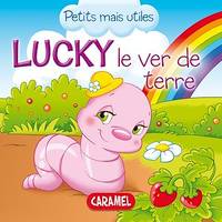 Lucky le ver de terre, Les petits animaux expliqués aux enfants