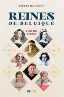 Les Reines de Belgique, De Louise-Marie à Élisabeth