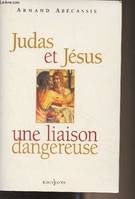 Judas et Jésus, une liaison dangereuse