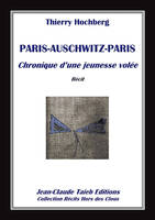 Paris-Auschwitz-Paris, Chronique d'une jeunesse volée