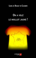 On a volé le maillot jaune!