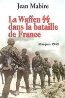 La Waffen SS dans la bataille de France - mai-juin 1940, mai-juin 1940