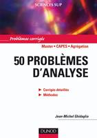 50 problèmes d'analyse - Corrigés détaillés, méthodes, Corrigés détaillés, méthodes