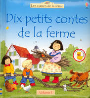 Vol. 1, Dix petits contes de la ferme