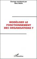 Modéliser le fonctionnement des organisations ?