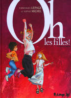 Oh, les filles !, Première partie, Oh les filles ! (Tome 1-Première partie)