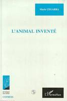 L'animal inventé, Ethnographie d'un bestiaire familier