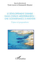 Le développement durable dans l'espace méditerranéen : une gouvernance à inventer, Enjeux et propositions