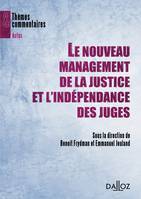 Le nouveau management de la justice et l'indépendance des juges, Thèmes et commentaires