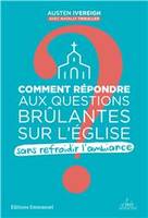 Comment répondre aux questions brûlantes sur l'Eglise, sans refroidir l'ambiance