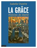 La grâce, histoire de liberté