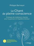 Le Chant de pleine conscience, Pratiques de méditation chantée pour la guérison et l'équilibre intérieur