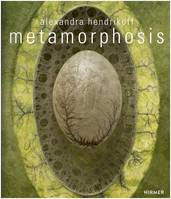 Alexandra Hendrikoff Metamorphosis /anglais