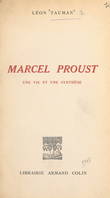 Marcel Proust, Une vie et une synthèse