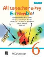 All Together easy Ensemble! Volume 6, Flexible 4-Part Concert Pieces