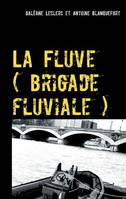 La Fluve, Brigade fluviale