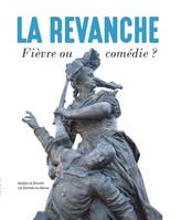 La revanche, Fièvre ou comédie ?