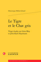 Le tigre et le chat gris, Vingt études sur léon bloy et joris-karl huysmans