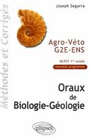 Oraux de Biologie-géologie Agro-Véto - G2E - ENS, Méthodes et corrigés - BCPST 1re année, méthodes & corrigés